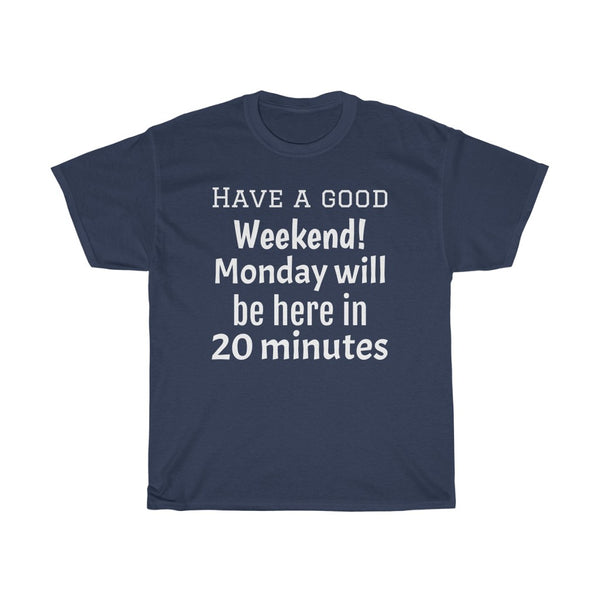 Unisex T-shirt HAVE A GOOD WEEKEND