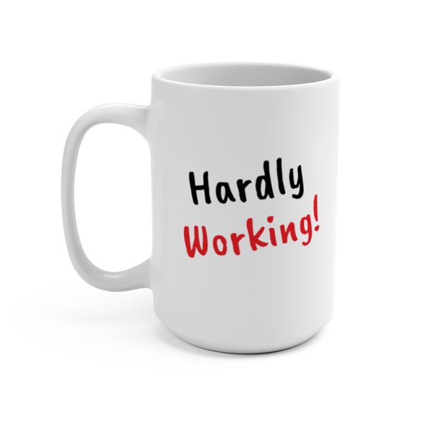 Mug 15oz Working Hard / Hardly Working