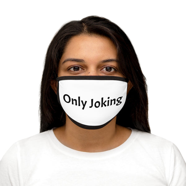 Face mask // Only joking