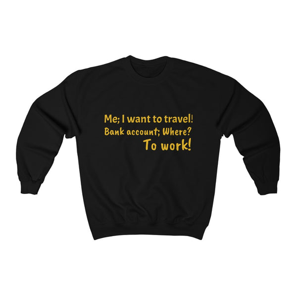 Unisex Sweatshirt - want to travel