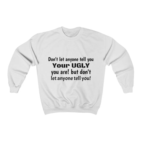 Unisex Sweatshirt UGLY